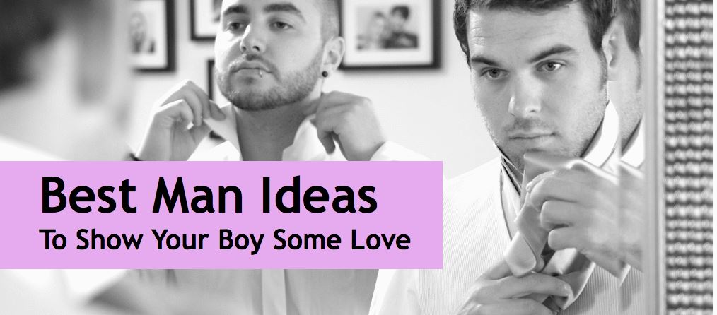 Best Man Gifts Ideas To Show Your Boy Some Love