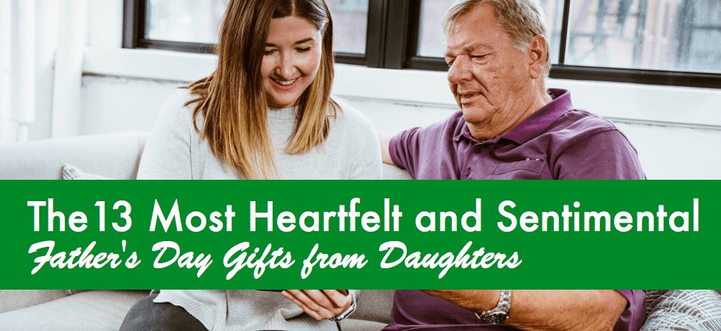 The 13 Most Heartfelt and Sentimental Father's Day Gifts from Daughters
