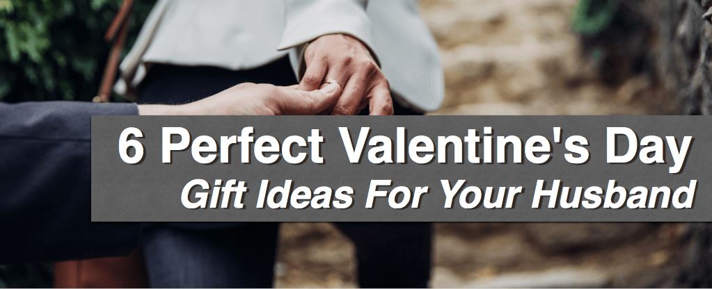 6 Perfect Valentine's Day Gift Ideas For Your Husband